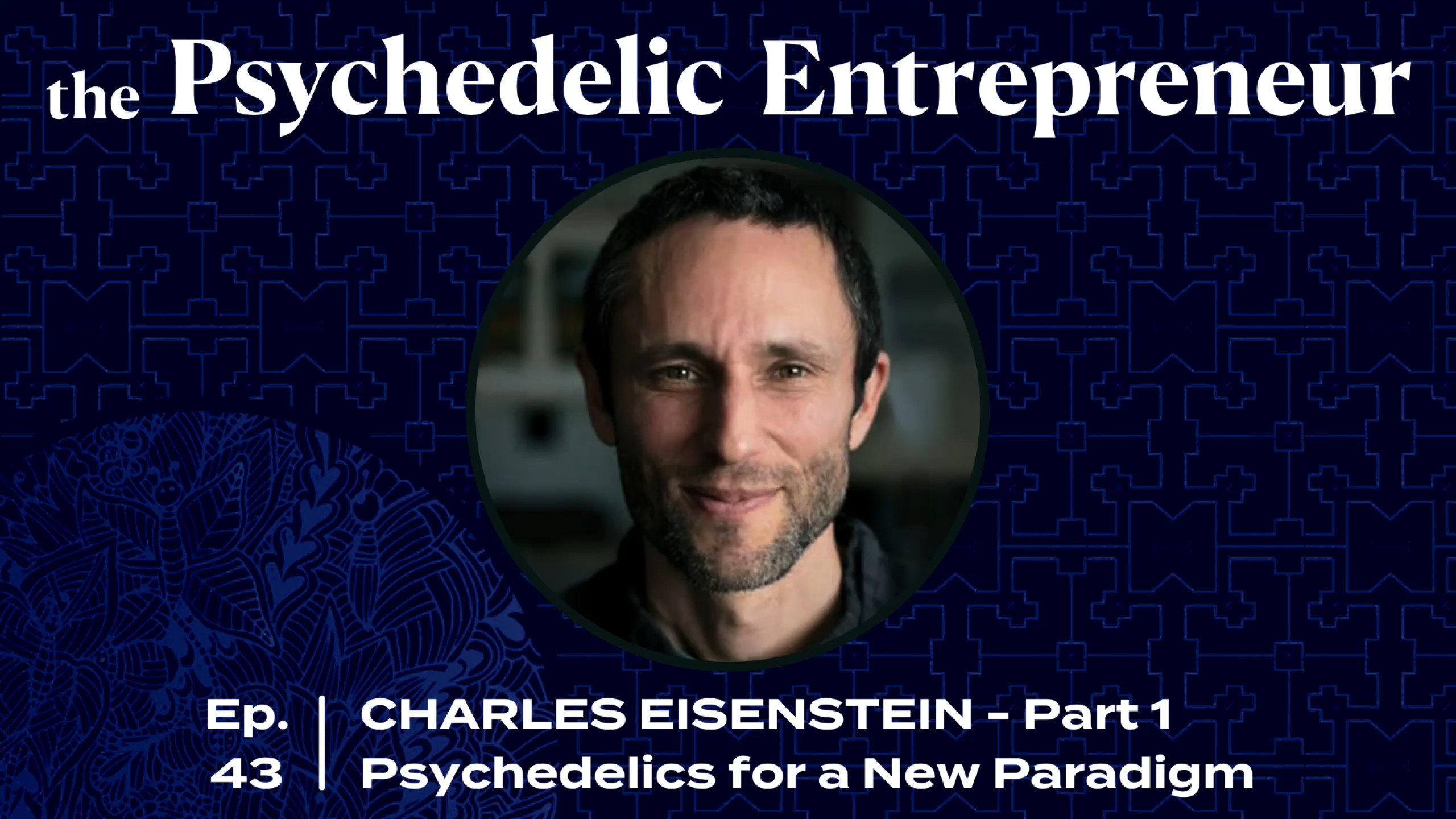 Cover photo of Psychedelics for a New Paradigm Part I & II with Charles